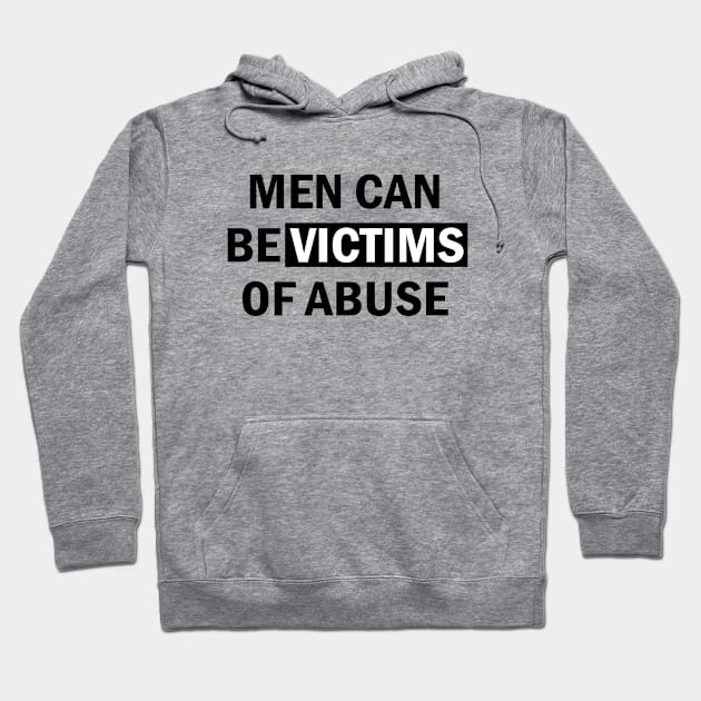 Men Can Be Victims of Abuse Hoodie by Everyday Inspiration